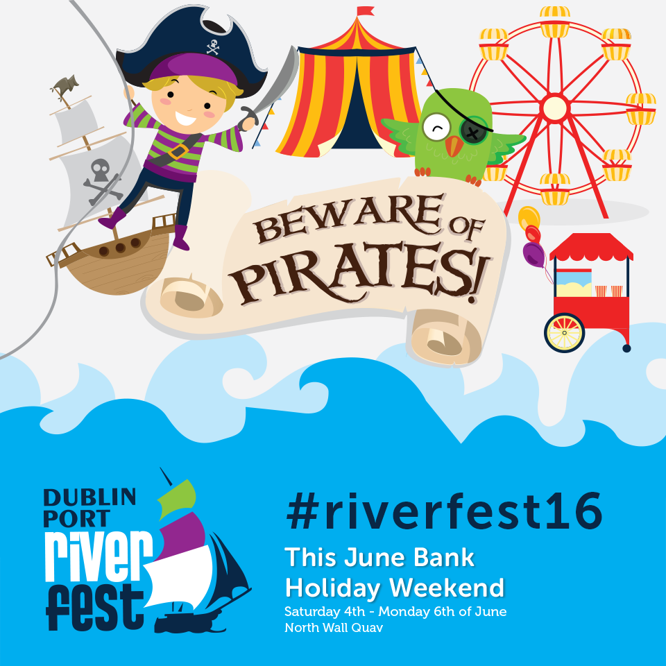Cartoon pirate and parrot promoting Dublin Port Riverfest 2016 with Beware of Pirates sign and festive activities.
